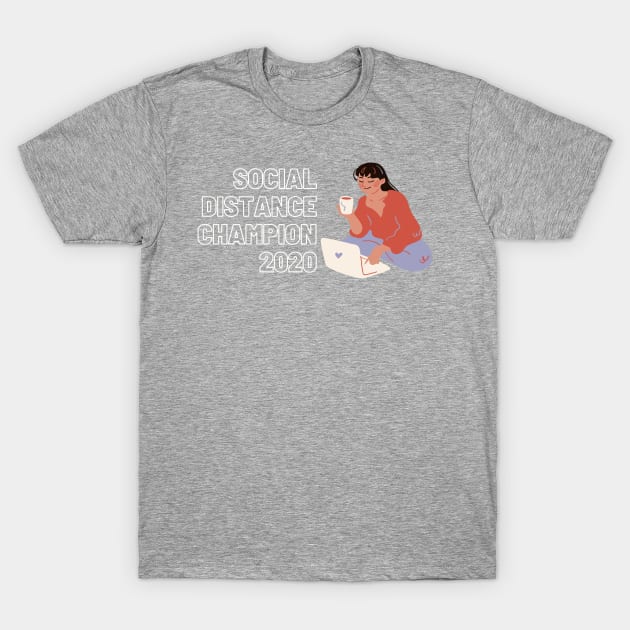 Social Distance Champion 2020 T-Shirt by blueduckstuff